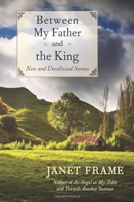Between My Father and the King: New and Uncollected Stories