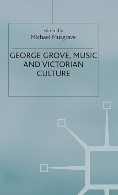 George Grove, Music and Victorian Culture