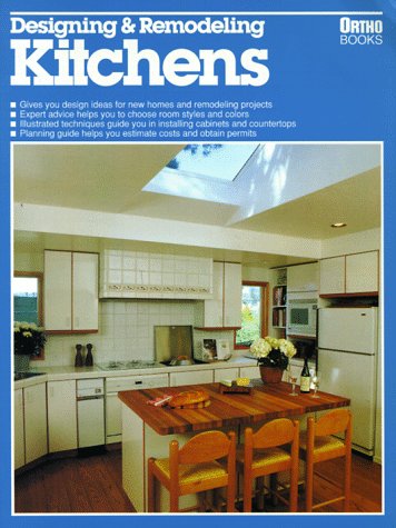 Designing and Remodeling Kitchens (Ortho library) by Robert J. Beckstrom