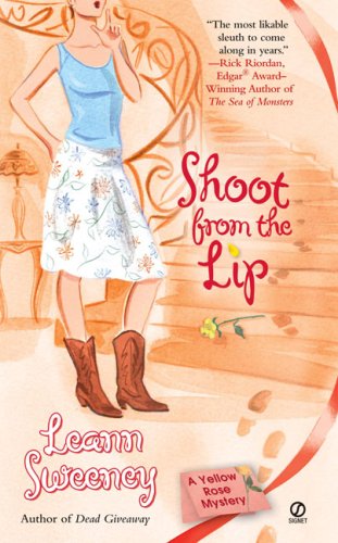 Shoot from the Lip (Yellow Rose Mystery) by Leann Sweeney