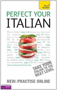 Perfect Your Italian with Two Audio CDs: A Teach Yourself Guide (Teach Yourself Language)