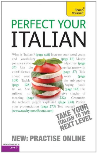 Perfect Your Italian with Two Audio CDs: A Teach Yourself Guide (Teach Yourself Language) by Sylvia Lymbery