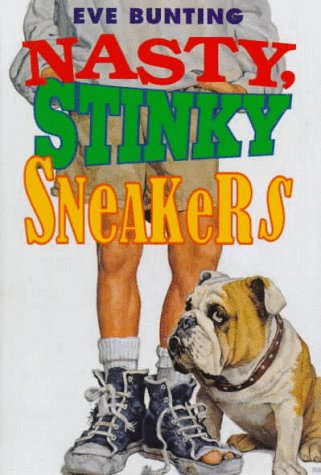 Nasty Stinky Sneakers by Eve Bunting