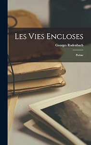 Les Vies Encloses: Poème (French Edition) by Georges Rodenbach