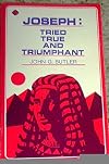 Joseph: Tried, true, triumphant