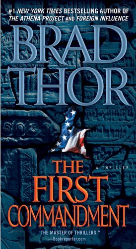 The First Commandment: A Thriller by Brad Thor