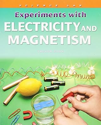 Experiments with Electricity and Magnetism