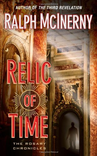 Relic of Time: The Rosary Chronicles by Ralph McInerny