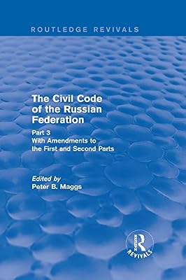 Civil Code of the Russian Federation: Pt. 3: With Amendments to the First and Second Parts (Routledge Revivals)