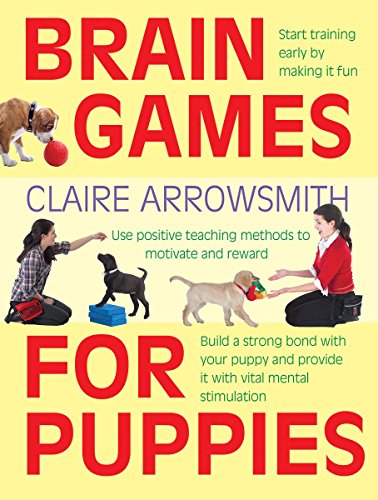 Brain Games for Puppies by Claire Arrowsmith