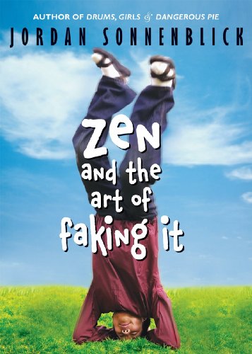 Zen and the Art of Faking It by Jordan Sonnenblick