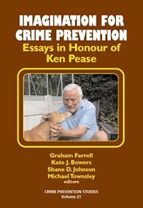 Imagination for Crime Prevention: Essays in Honour of Ken Pease (Crime Prevention Studies) by Graham Farrell