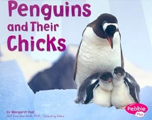 Penguins and Their Chicks (Pebble Plus)