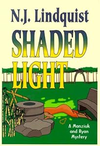 Shaded Light (Manziuk and Ryan Mystery Series #1) by N.J. Lindquist