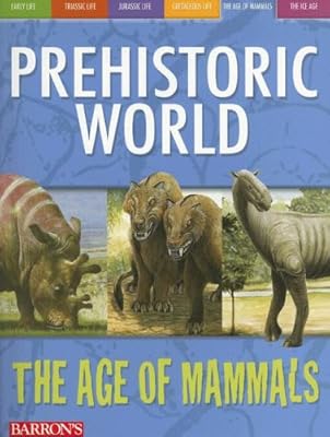 The Age of Mammals (Prehistoric World Books)
