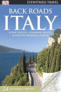 Back Roads Italy (EYEWITNESS TRAVEL BACK ROADS)