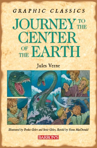 Journey to the Center of the Earth (Barron's Graphic Classics) by Fiona Macdonald