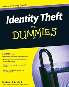 Identity Theft For Dummies by Michael J. Arata Jr.