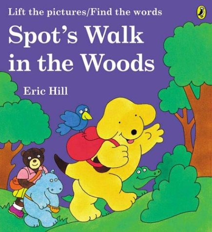 Spot's Walk in the Woods by Eric Hill