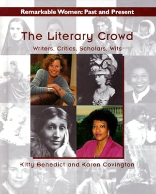 The Literary Crowd: Writers, Critics, Scholars, Wits (Remarkable Women, Past and Present)