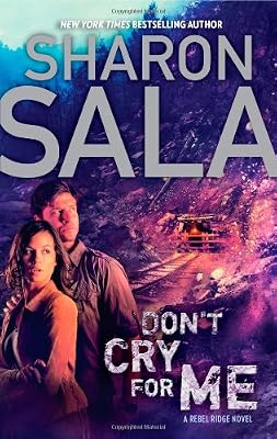 Don't Cry for Me (A Rebel Ridge Novel Book 2)