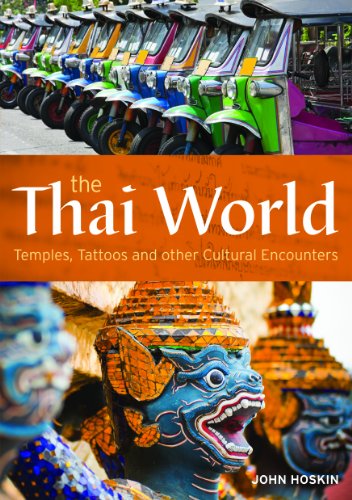 The Thai World: Temples, Tattoos and other Cultural Encounters by John Hoskin