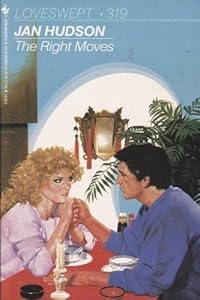 The Right Moves #319 (Loveswept) by Jan Hudson