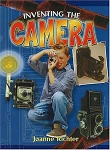 Inventing the Camera (Breakthrough Inventions)