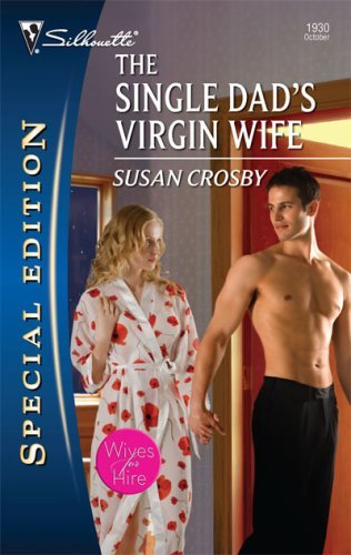 The Single Dad's Virgin Wife (Silhouette Special Edition) by Susan Crosby