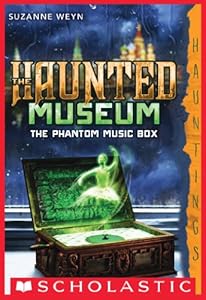 The Haunted Museum #2: The Phantom Music Box