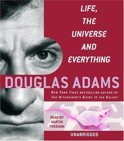 Life, the Universe and Everything by Douglas Adams