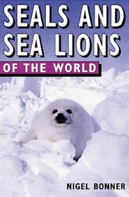 Seals and Sea Lions of the World (Of the World Series)
