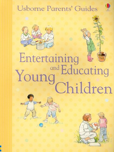 Entertaining and Educating Young Children (Usborne Parent's Guides) by Caroline Young