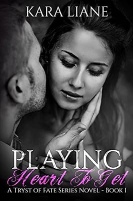 Playing Heart to Get: (A Tryst of Fate Series Novel - Book 1)