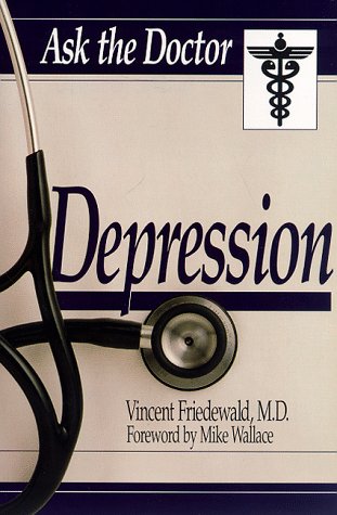 Ask the Doctor: Depression ("Ask the Doctor" Series) by Vincent Friedewald