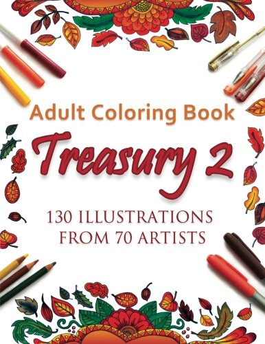 Adult Coloring Book Treasury 2: 130 Illustrations from 70 Artists by Treasury Artists Group
