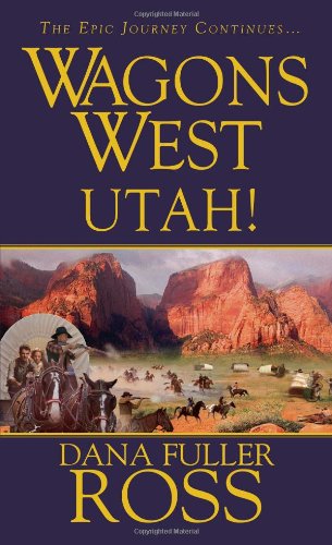Wagons West: Utah! by Dana Fuller Ross