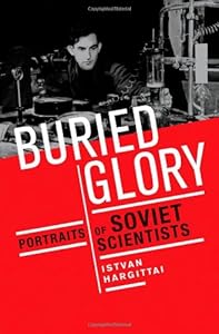 Buried Glory: Portraits of Soviet Scientists