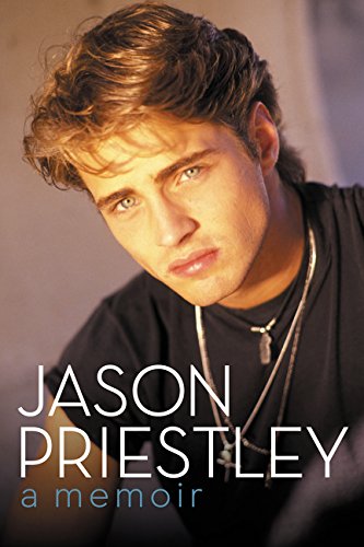 Jason Priestley: A Memoir by Jason Priestley