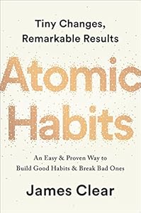 Atomic Habits: An Easy & Proven Way to Build Good Habits & Break Bad Ones by James Clear, Penguin Audio