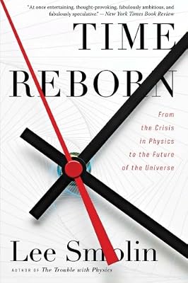 Time Reborn: From the Crisis in Physics to the Future of the Universe