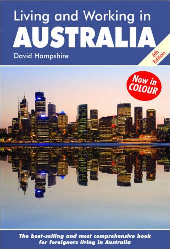 Living and Working in Australia: A Survival Handbook (Living & Working in Australia) by David Hampshire