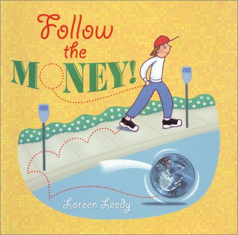 Follow the Money! by Loreen Leedy