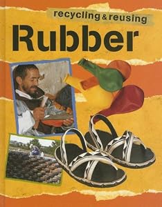Rubber (Recycling and Reusing Materials)