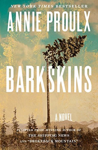Barkskins: A Novel by ANNIE PROULX
