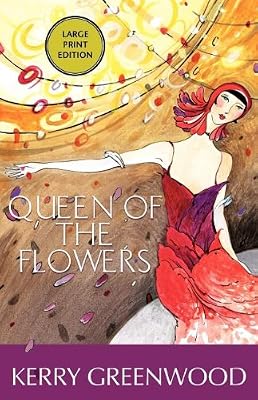 Queen of the Flowers : A Phryne Fisher Mystery (Phryne Fisher Mysteries)