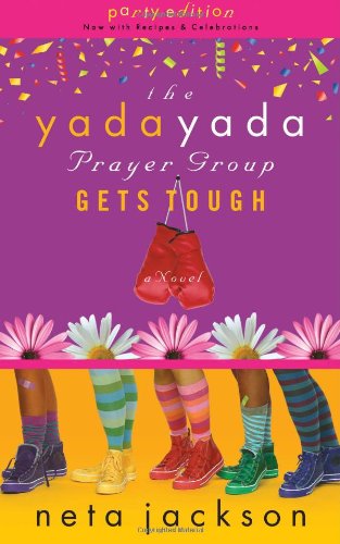 The Yada Yada Prayer Group Gets Tough (The Yada Yada Prayer Group, Book 4) (With Celebrations and Recipes) by Neta Jackson