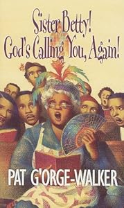 Sister Betty! God's Calling you Again!