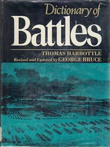 Dictionary of Battles: Revised and Updated by George Bruce