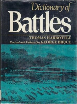 Dictionary of Battles: Revised and Updated by George Bruce
